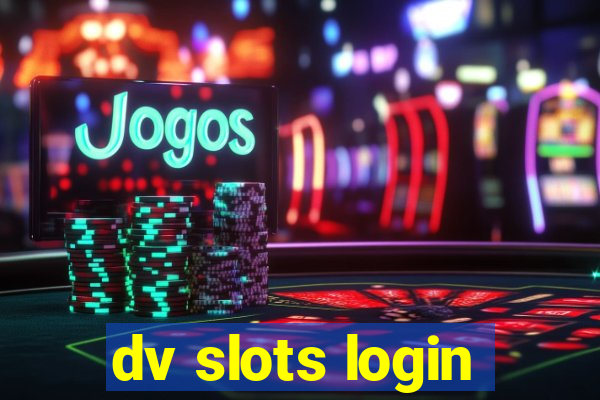 dv slots login